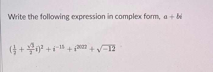 Solved Write the following expression in complex form, a + | Chegg.com