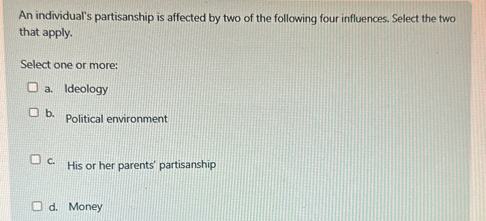 Solved An Individual's Partisanship Is Affected By Two Of | Chegg.com