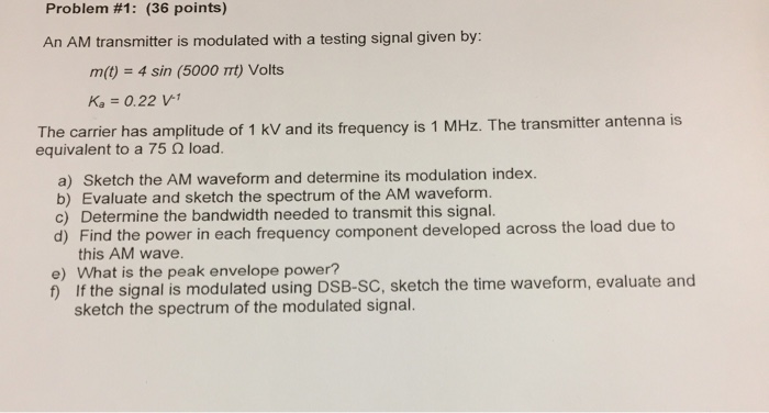 Solved Problem #1 : (36 points) An AM transmitter is | Chegg.com