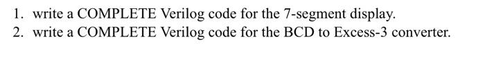 Solved 1. Write A COMPLETE Verilog Code For The 7-segment | Chegg.com