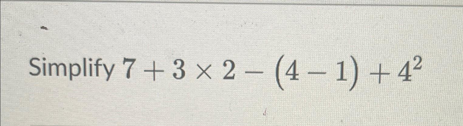 solved-simplify-7-3-2-4-1-42-chegg