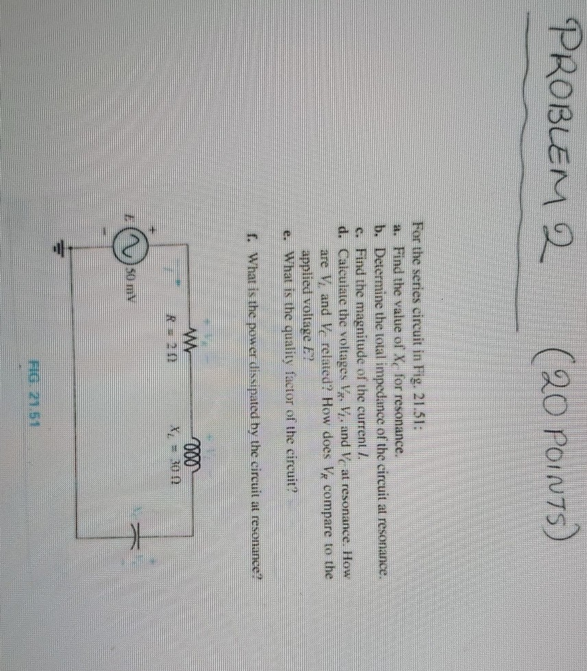 Solved PROBLEM 2 (20 POINTS) For the series circuit in Fig. | Chegg.com