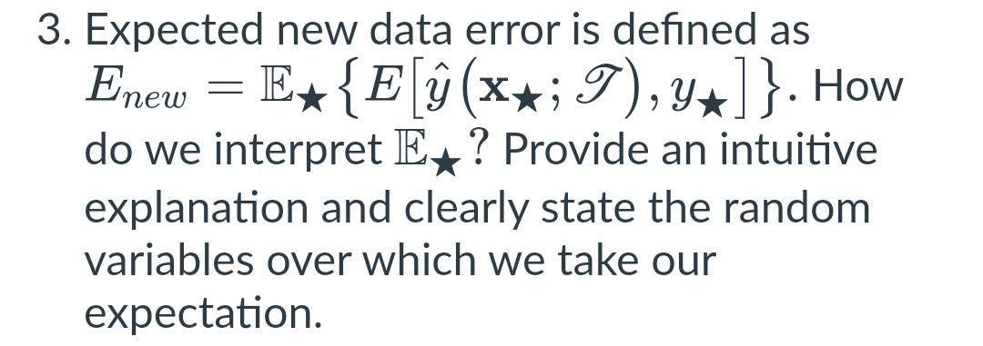 Solved 3. Expected new data error is defined as Enew | Chegg.com