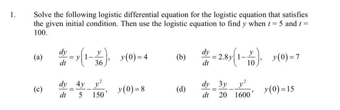 Solved 1. Solve the following logistic differential equation | Chegg.com