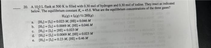 Solved 20. A 10.0 L flask at 500 K is filled with 0.30 mol | Chegg.com