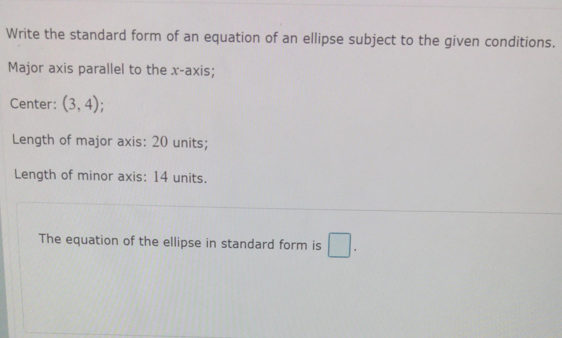 Solved Write the standard form of an equation of an ellipse | Chegg.com
