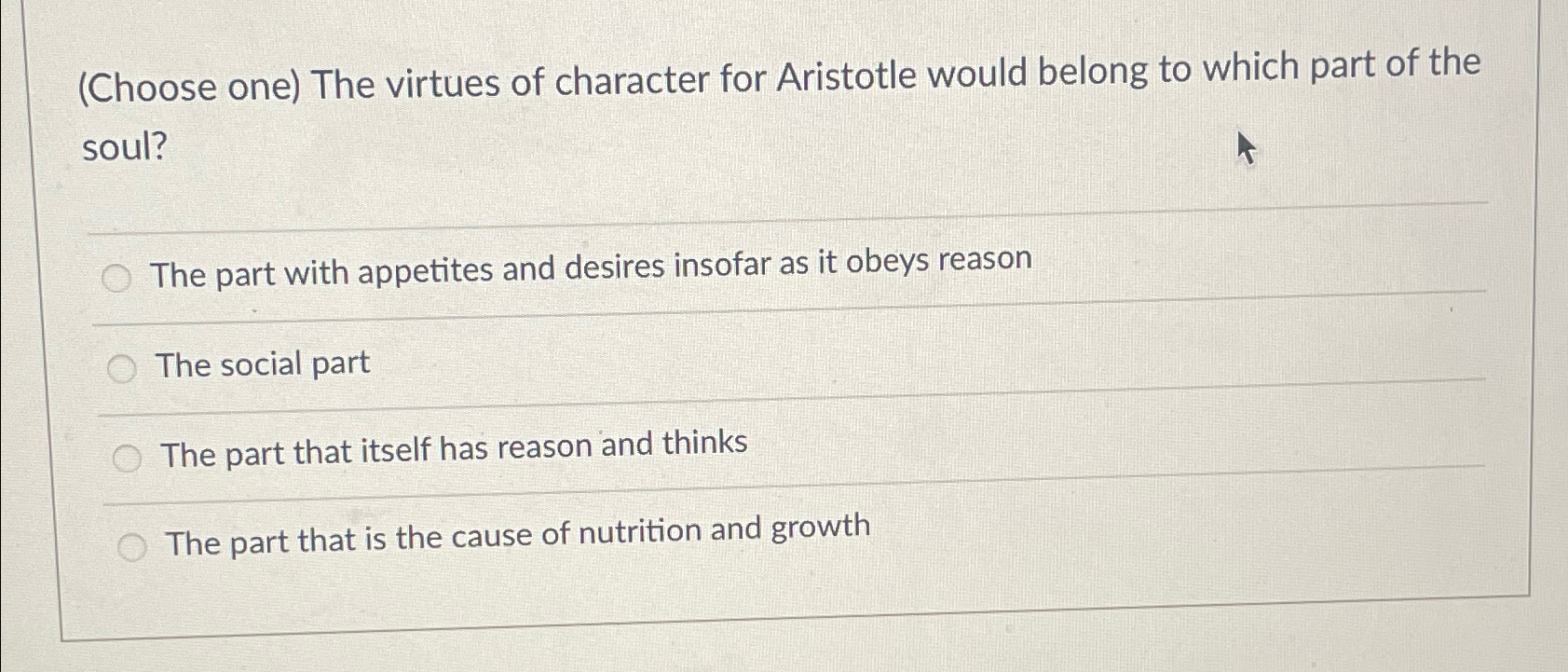 Solved (Choose one) ﻿The virtues of character for Aristotle | Chegg.com