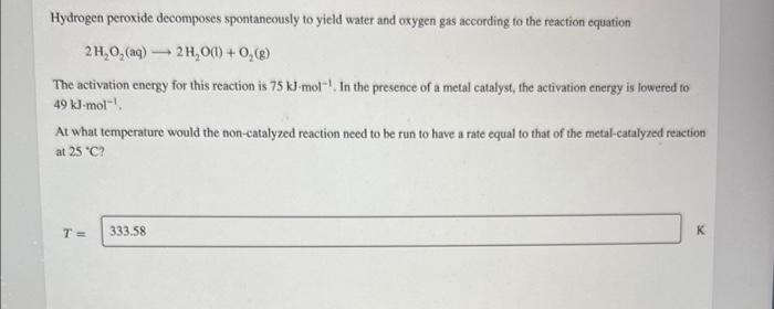 Solved Hydrogen peroxide decomposes spontaneously to yield | Chegg.com