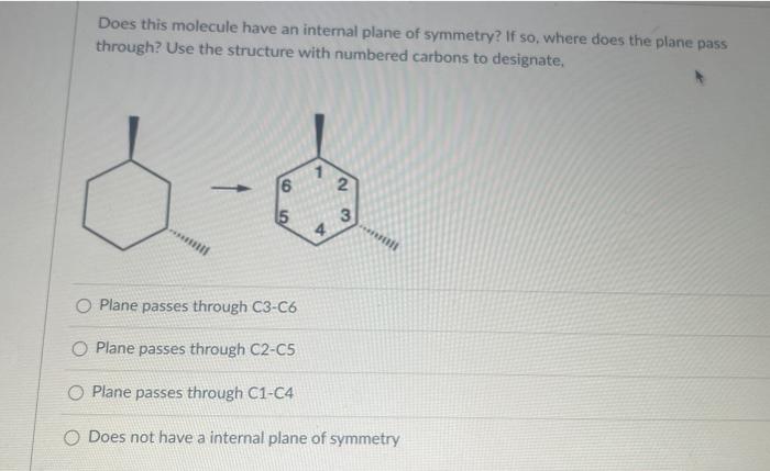 Solved Does this molecule have an intemal plane of symmetry? | Chegg.com
