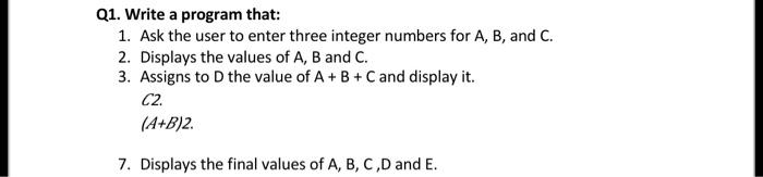 Solved Q1. Write a program that: 1. Ask the user to enter | Chegg.com