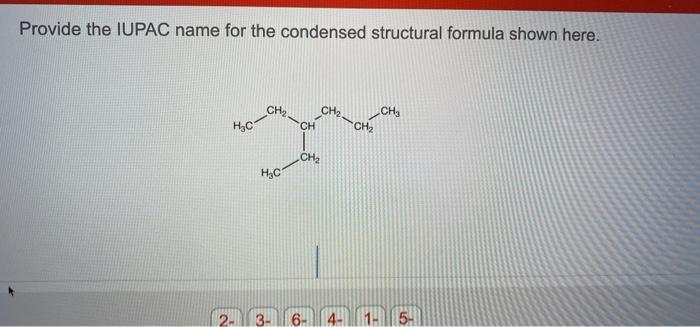 Solved Provide the IUPAC name for the condensed structural | Chegg.com