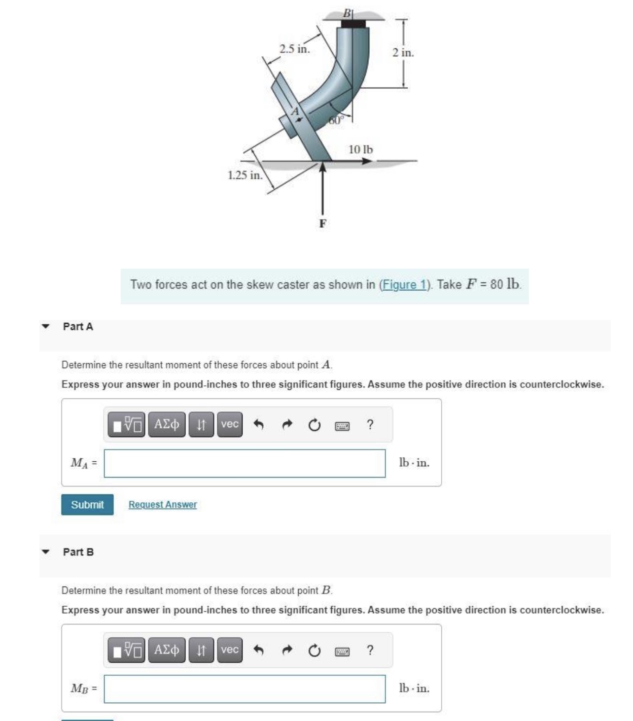 Solved Two forces act on the skew caster as shown in (Figure | Chegg.com