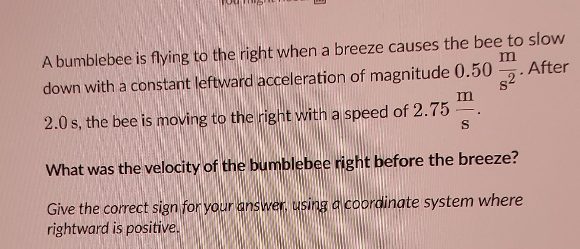 Solved A bumblebee is flying to the right when a breeze