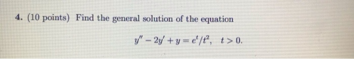 Solved 4. (10 points) Find the general solution of the | Chegg.com