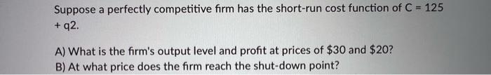 Solved Suppose A Perfectly Competitive Firm Has The | Chegg.com