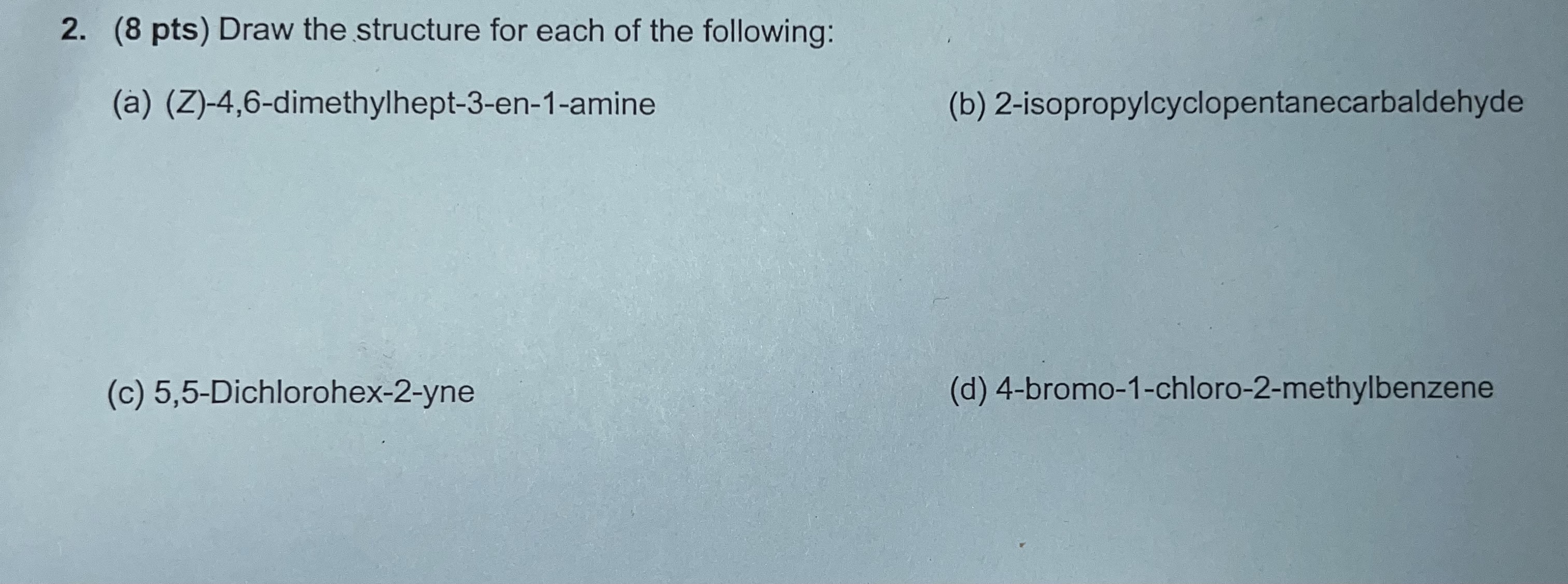 Solved Pts Draw The Structure For Each Of The Chegg Com