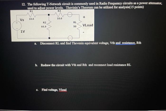 Solved 12. The following T-Network circuit is commonly used | Chegg.com