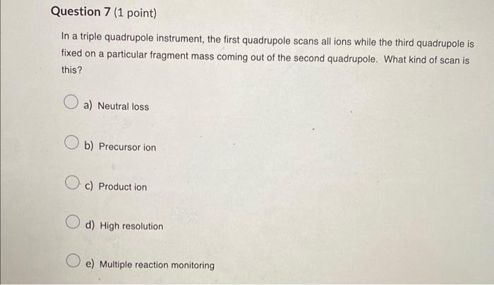 Solved In a triple quadrupole instrument, the first | Chegg.com