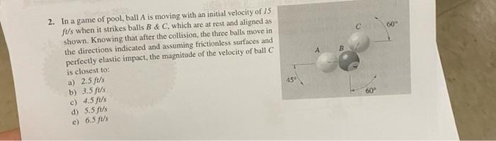 Solved Co A 2. In A Game Of Pool, Ball A Is Moving With An | Chegg.com