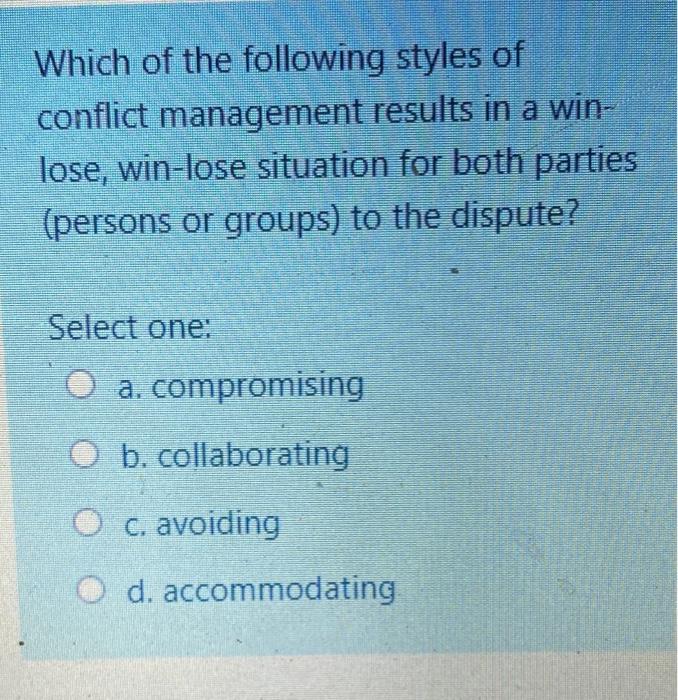 Solved Which of the following styles of conflict management | Chegg.com