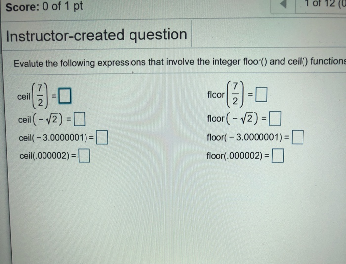 Solved Score 0 Of 1 Pt 1 Of 12 C Instructor Created Que