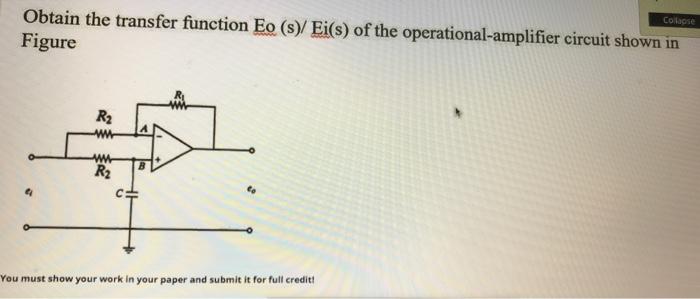 Solved Collapse Obtain the transfer function Eo (s)/Ei(s) of | Chegg.com