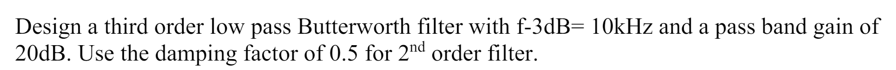 Solved Design a third order low pass Butterworth filter with | Chegg.com