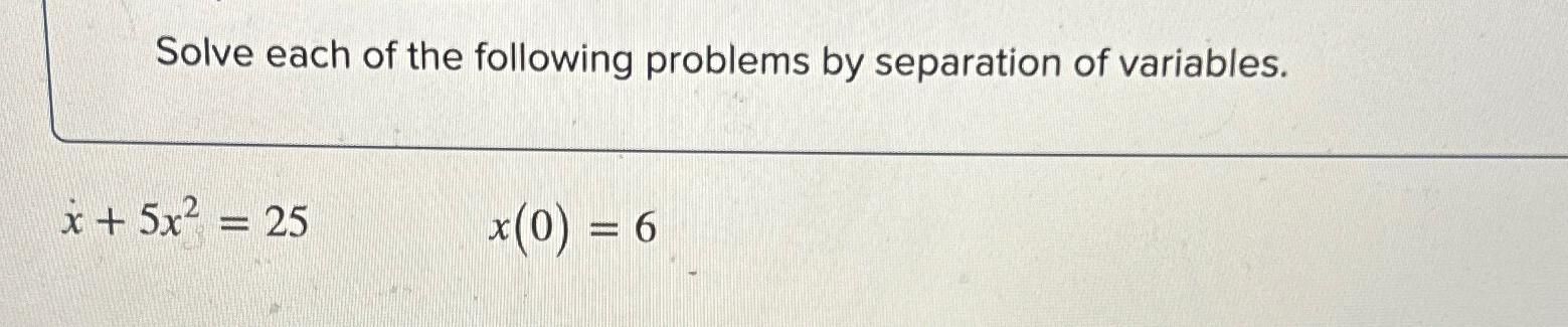Solved Solve each of the following problems by separation of | Chegg.com