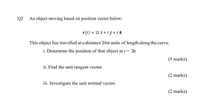 Solved Q2 An object moving based on position vector below: | Chegg.com