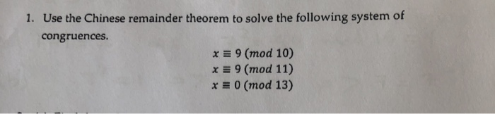 Solved 1. Use the Chinese remainder theorem to solve the | Chegg.com