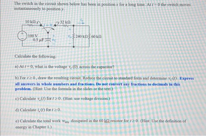 Solved The switch in the circuit shown below has been in | Chegg.com