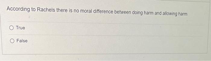 According to Rachels there is no moral difference | Chegg.com
