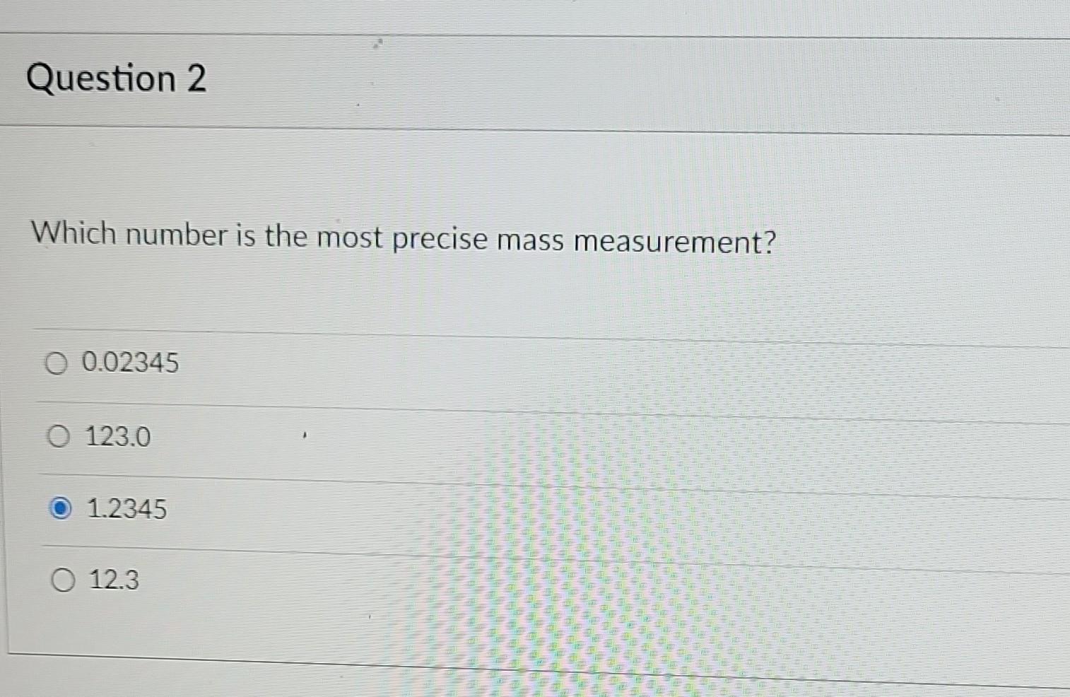 Solved Which number is the most precise mass measurement? | Chegg.com