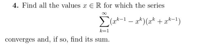 Solved 4. Find all the values x∈R for which the series | Chegg.com