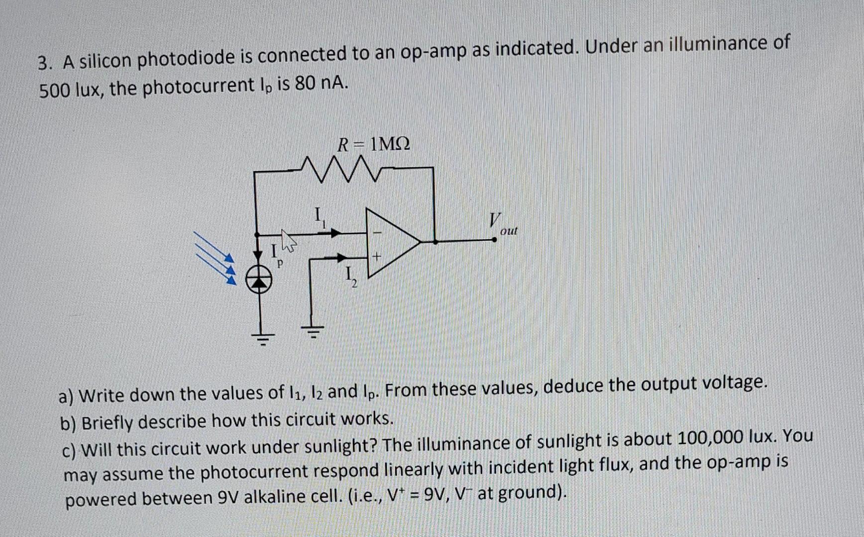 Solved 3. A silicon photodiode is connected to an opamp as