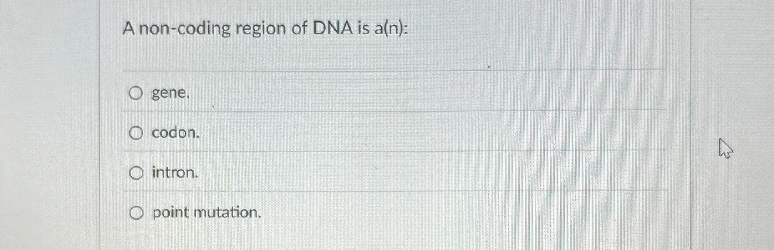 Solved A non-coding region of DNA is a (n) | Chegg.com