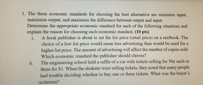 Solved 1. The three economic standards for choosing the best | Chegg.com