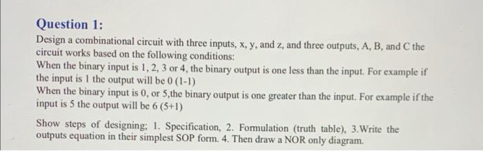 Solved Question 1: Design a combinational circuit with three | Chegg.com