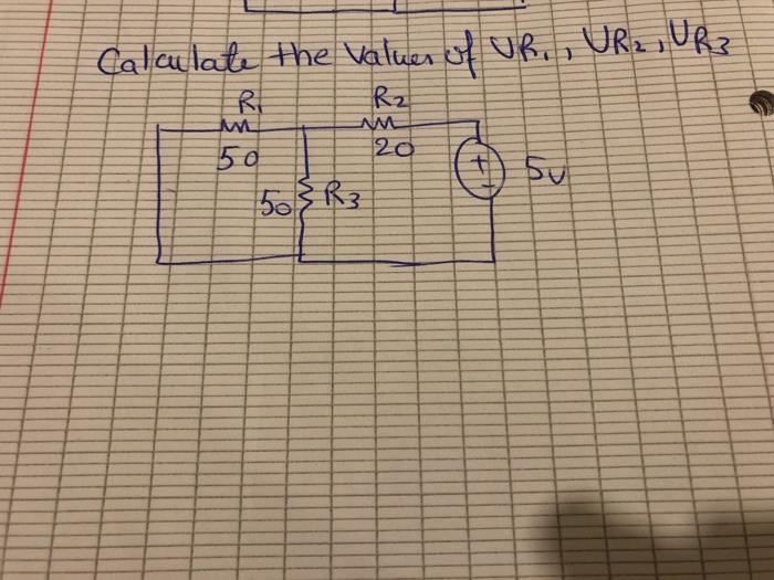 Solved Calculate the values of UR., VR2, UR3 Ri M 50 R2 Nu | Chegg.com