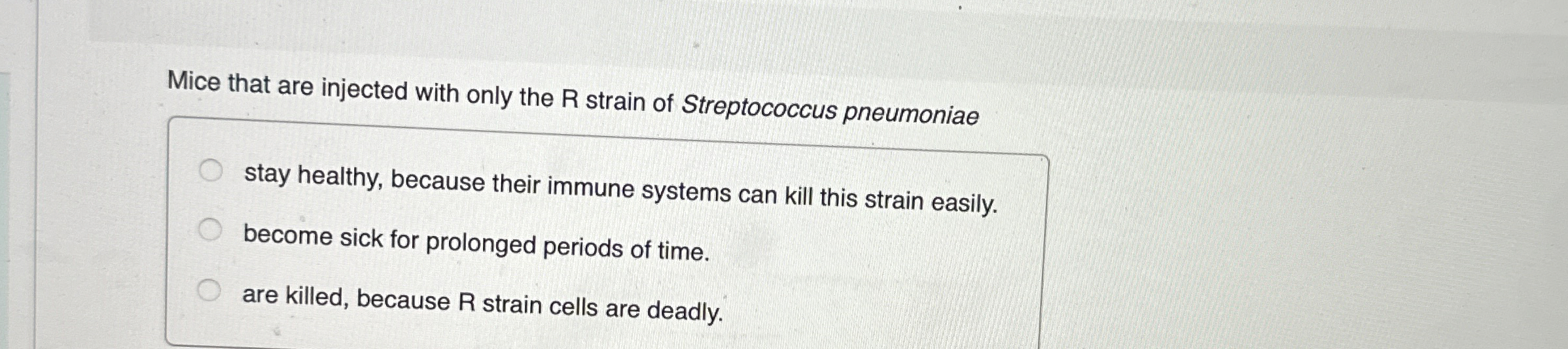 Solved Mice that are injected with only the R strain of | Chegg.com