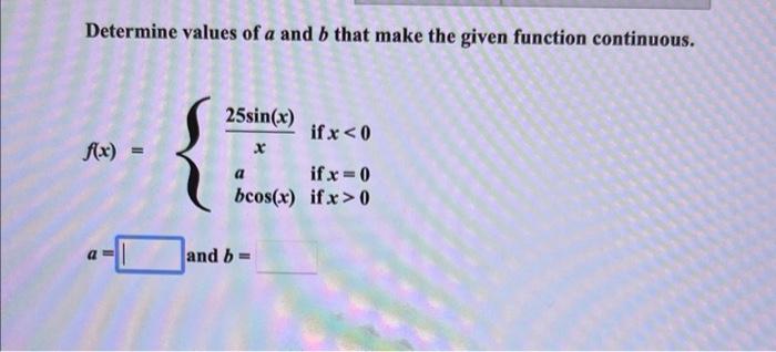 Solved Determine Values Of A And B That Make The Given | Chegg.com