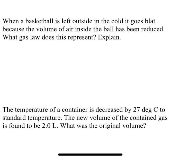 Solved When a basketball is left outside in the cold it goes