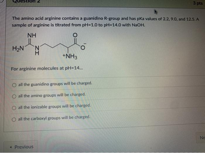 Solved 3 Pts The Amino Acid Arginine Contains A Guanidino Chegg Com