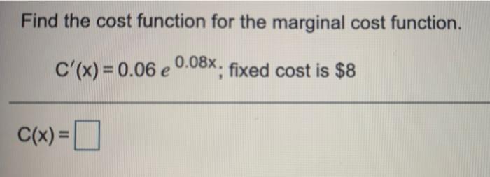 Solved Find the cost function for the marginal cost | Chegg.com