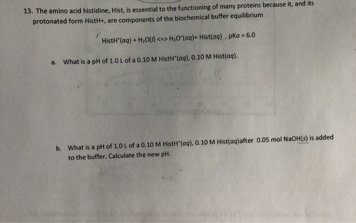 Solved 13. The amino acid histidine, Hist, is essential to | Chegg.com