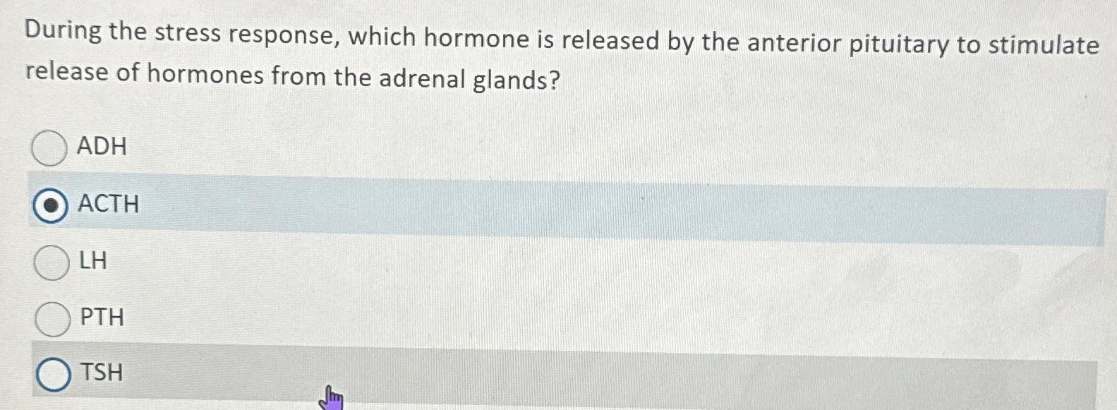 Solved During the stress response, which hormone is released | Chegg.com