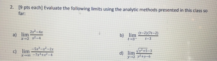 Solved 2. [9 pts each] Evaluate the following limits using | Chegg.com
