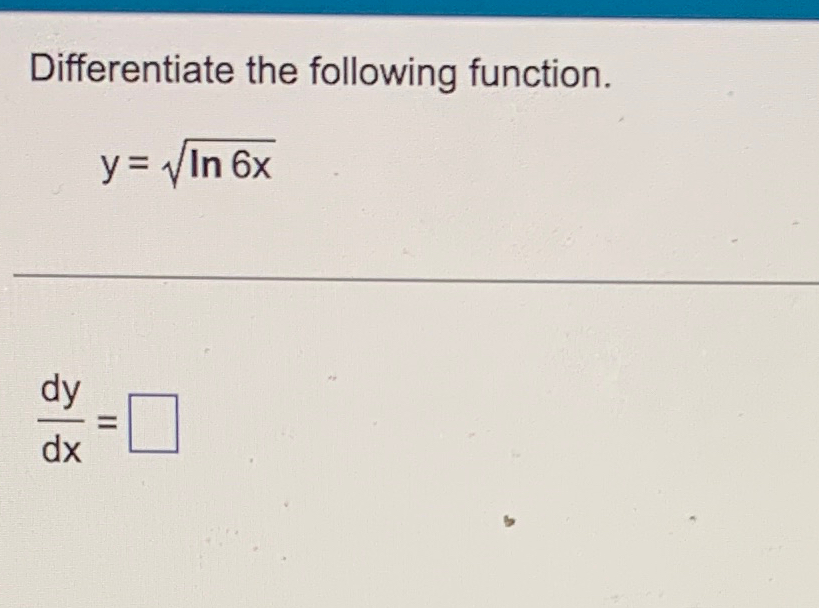 Solved Differentiate The Following Function Y Ln6x2dydx