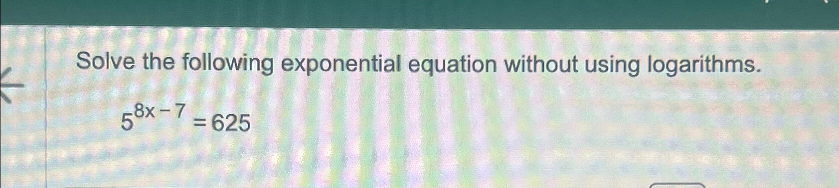 Solved Solve the following exponential equation without | Chegg.com