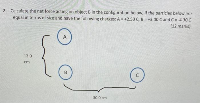 Solved 2. Calculate the net force acting on object B in the | Chegg.com